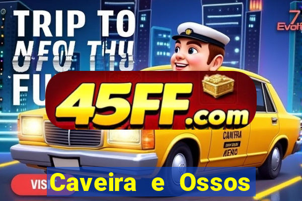 Caveira e Ossos cruzados o que significa